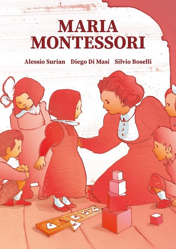 Maria Montessori | Surian, Alessio/Masi, Diego di/Boselli, Silvio | Cooperativa autogestionària