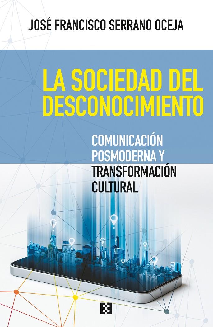 La sociedad del desconocimiento | Serrano Oceja, José Francisco | Cooperativa autogestionària