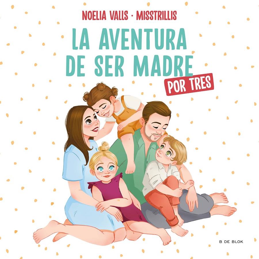 Misstrillis. La aventura de ser madre (por tres) | Valls (@misstrillis), Noelia | Cooperativa autogestionària