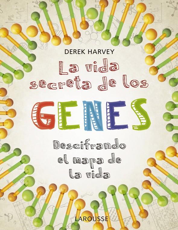 La vida secreta de los genes | Harvey, Derek | Cooperativa autogestionària