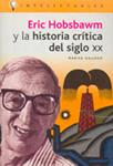 Eric Hobsbawm y la historia crítica del siglo XX | Gallego, Marisa | Cooperativa autogestionària