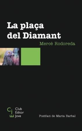 La plaça del diamant. Adaptació teatral de J. M. Benet i Jornet | Rodoreda, Mercè | Cooperativa autogestionària