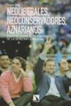 Neoliberales, neoconservadores, aznarianos | Taibo, Carlos | Cooperativa autogestionària