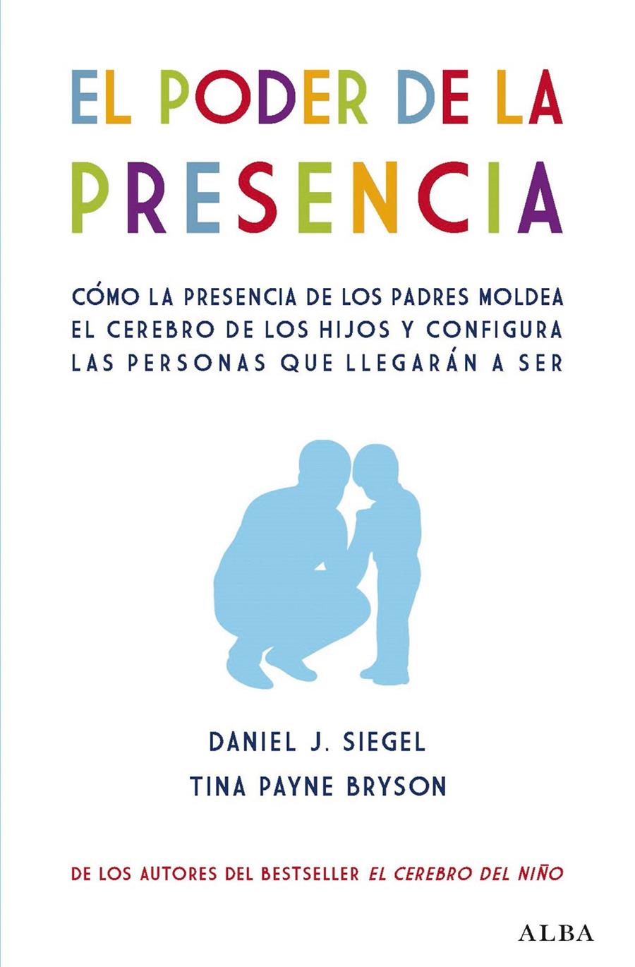 El poder de la presencia | Siegel, Daniel J./Bryson, Tina Payne | Cooperativa autogestionària