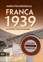 França 1939. La cultura catalana exiliada | Pessarrodona, Marta | Cooperativa autogestionària