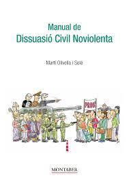 Manual de Dissuasió Civil Noviolenta | Olivella Solé, Martí | Cooperativa autogestionària