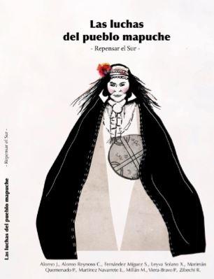 Las luchas del pueblo mapuche | Alonso, Jorge / Alonso Reinoso, Carlos / Fernández Míguez, Sheila / Leiva Solano, Xochitl / Marimán  | Cooperativa autogestionària