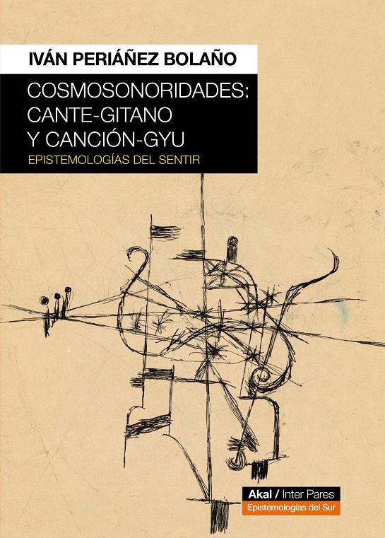 Cosmosonoridades: cante-gitano y canción-gyu | Periáñez Bolaño, Iván | Cooperativa autogestionària