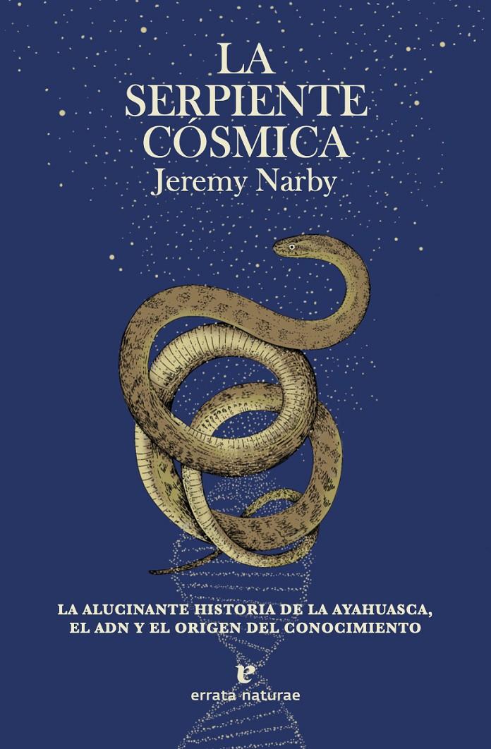 La serpiente cósmica | Narby, Jeremy | Cooperativa autogestionària