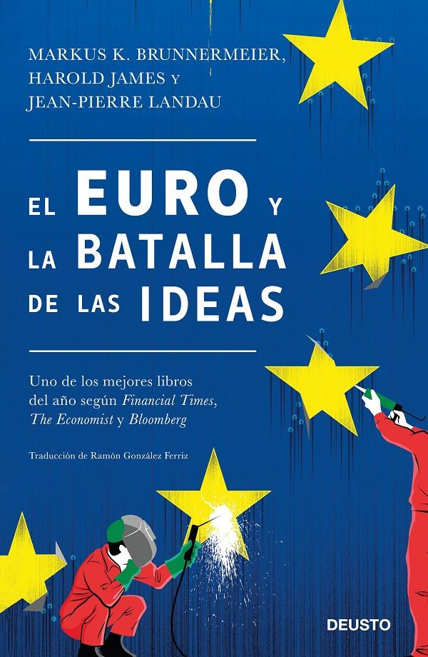 El euro y la batalla de las ideas | Brunnermeier, Markus K./James, Harold/Landau, Jean-Pierre | Cooperativa autogestionària