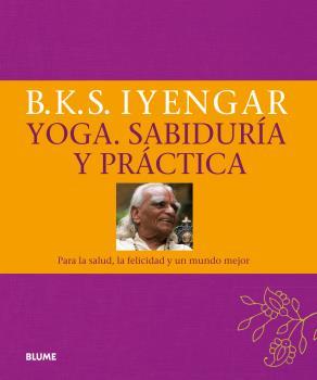 Yoga. Sabiduría y práctica | B.K.S. Iyengar