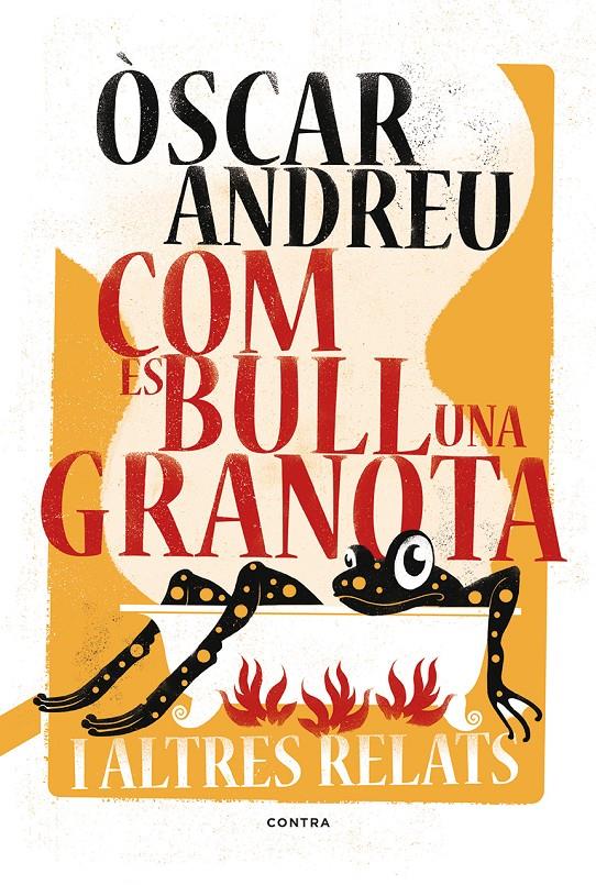 Com es bull una granota i altres relats | Andreu Fernández, Òscar | Cooperativa autogestionària