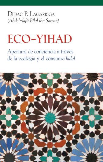Eco-Yihad | Lagarriga, Didac P. (Abdel-Iafit Bilal ibn Samar) | Cooperativa autogestionària