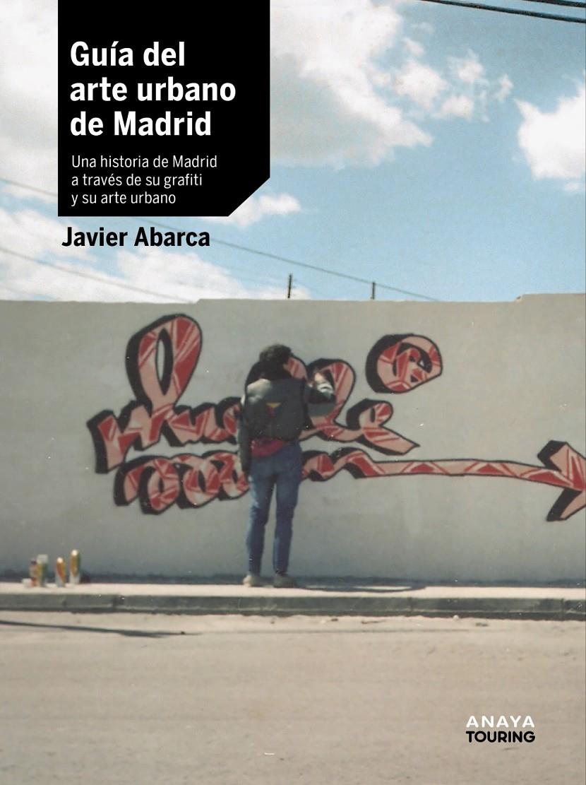 Guía del arte urbano de Madrid | Abarca, Javier | Cooperativa autogestionària