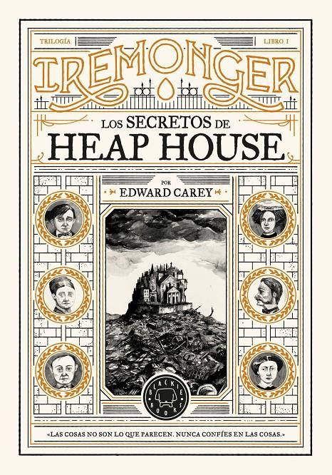 Trilogía IREMONGER 1: Los secretos de Heap House | Carey, Edward | Cooperativa autogestionària