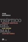 Tríptico del mal : Señas de identidad ; Don Julián ; Juan sin tierra | Goytisolo, Juan | Cooperativa autogestionària