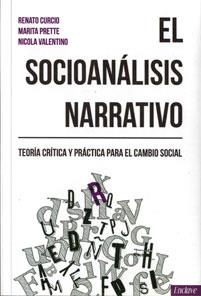 El socioanálisis narrativo | CURCIO, RENATO/PRETTE, MARITA/VALENTINO, NICOLA | Cooperativa autogestionària