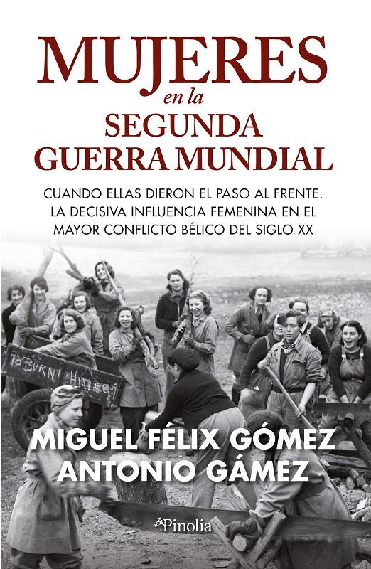Mujeres en la Segunda Guerra Mundial | Miguel Félix Gómez Trillo/Antonio Gámez Higueras | Cooperativa autogestionària