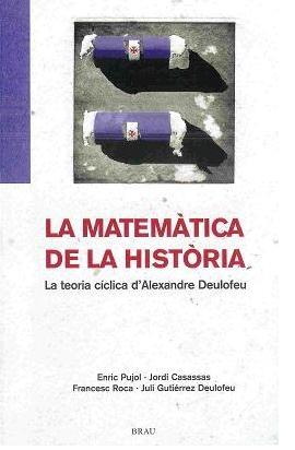 La matemática de la història | Pujol Casademont, Enric/Roca Rosell, Francesc/y otros | Cooperativa autogestionària
