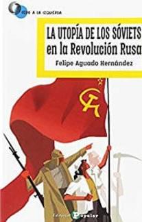La utopía de los sóviets en la Revolución Rusa | AGUADO HERNANDEZ, Felipe