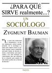 ¿Para qué sirve realmente un sociólogo? | Zygmunt Bauman | Cooperativa autogestionària