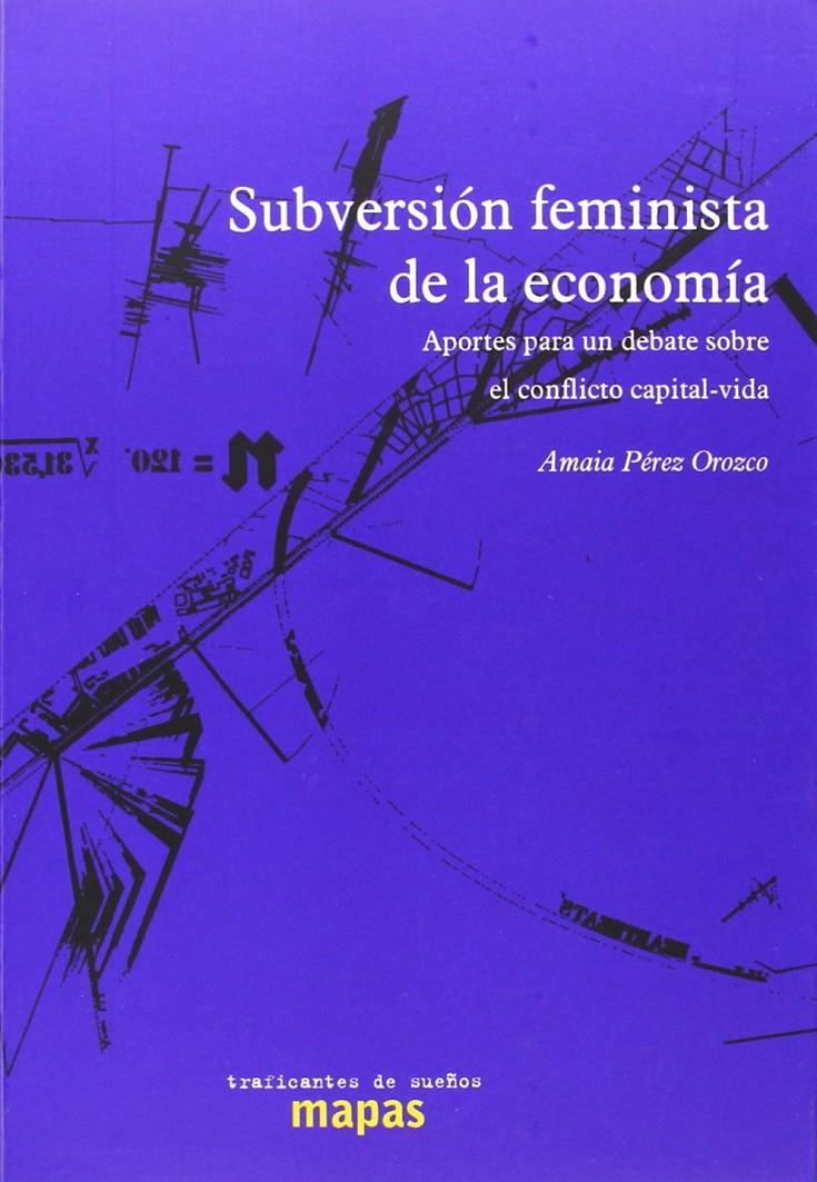 Subversión feminista de la economía  | Pérez Orozco, Amaia | Cooperativa autogestionària