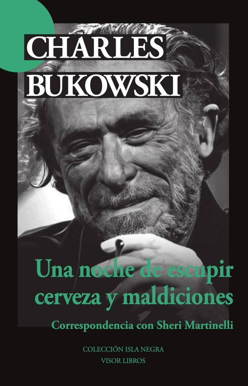Una noche de escupir cerveza y maldiciones | Bukowski, Charles | Cooperativa autogestionària