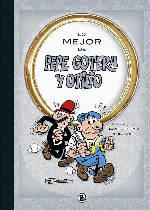 Lo mejor de Pepe Gotera y Otilio (Lo mejor de...) | Ibáñez, Francisco | Cooperativa autogestionària