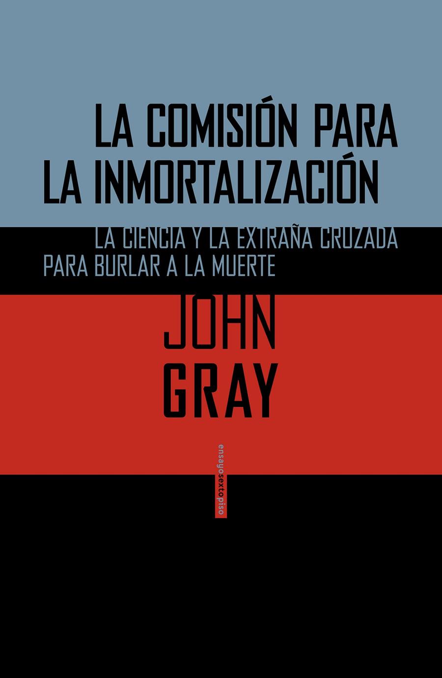 La Comisión para la inmortalización | Gray, John | Cooperativa autogestionària