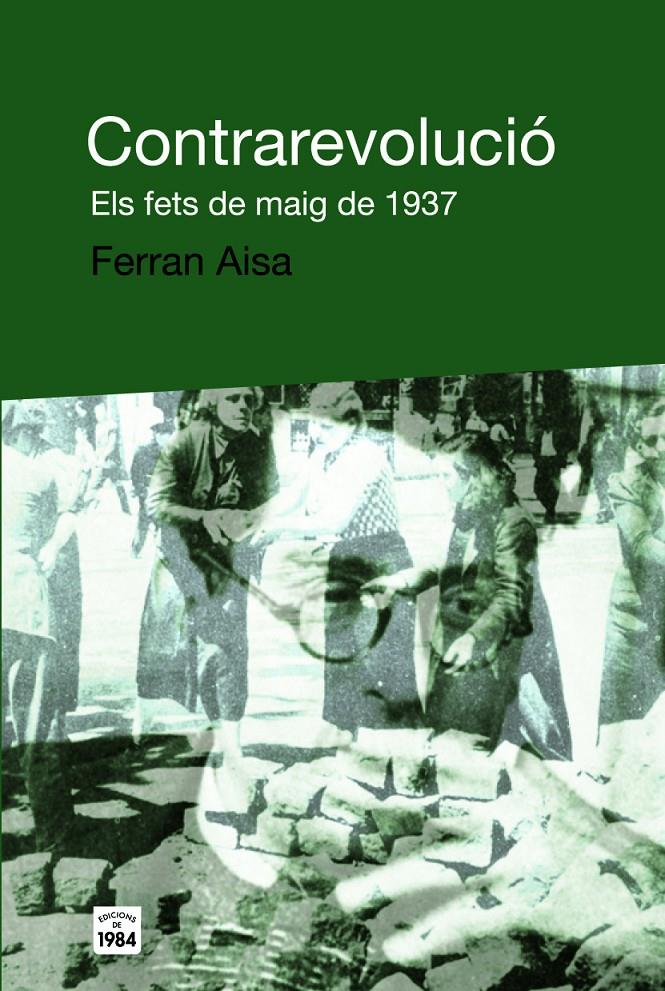 Contrarevolució. Els Fets de Maig de 1937. | Aisa, Ferran | Cooperativa autogestionària
