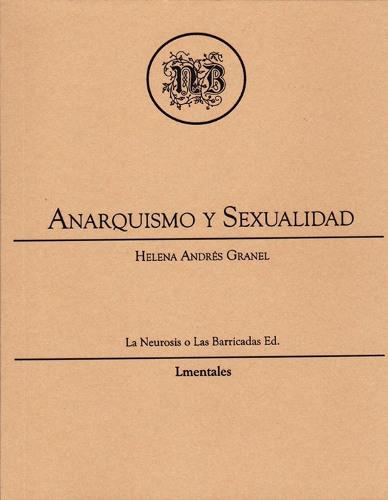 Anarquismo y sexualidad | Andrés Granel, Helena | Cooperativa autogestionària