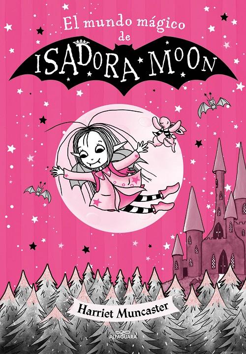 Isadora Moon - El mundo mágico de Isadora Moon | Muncaster, Harriet | Cooperativa autogestionària