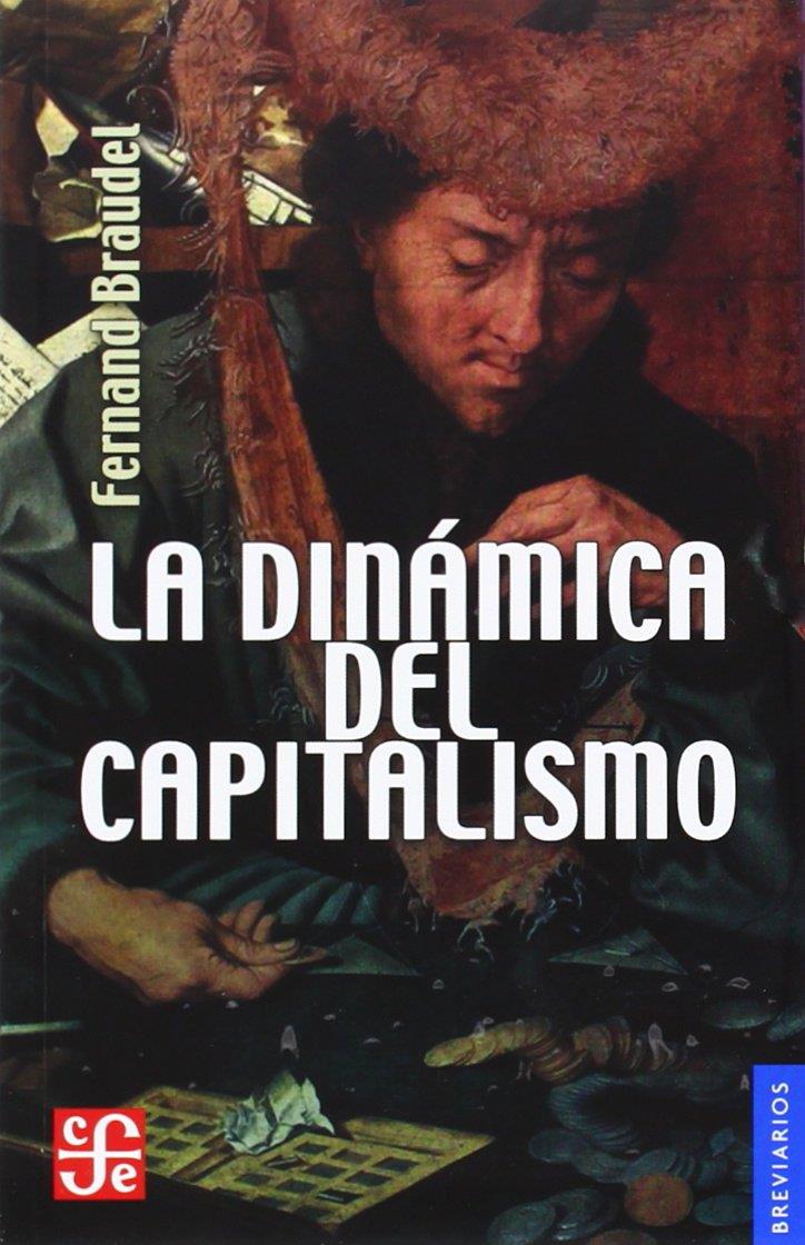 La dinámica del capitalismo | Braudel, Fernand | Cooperativa autogestionària