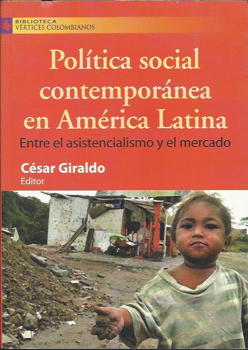 Política social contemporánea en América Latina | Giraldo, César (ed) | Cooperativa autogestionària