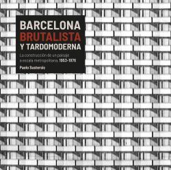 Barcelona Brutalista y tardomoderna | Sustersic, Paolo | Cooperativa autogestionària