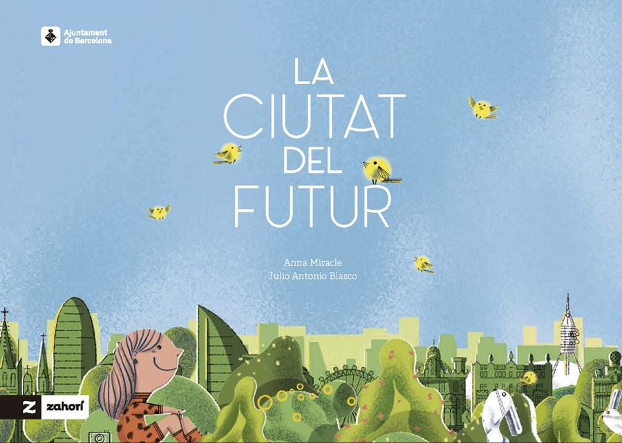 La ciutat del futur | Miracle, Anna; Blasco, Julio Antonio | Cooperativa autogestionària