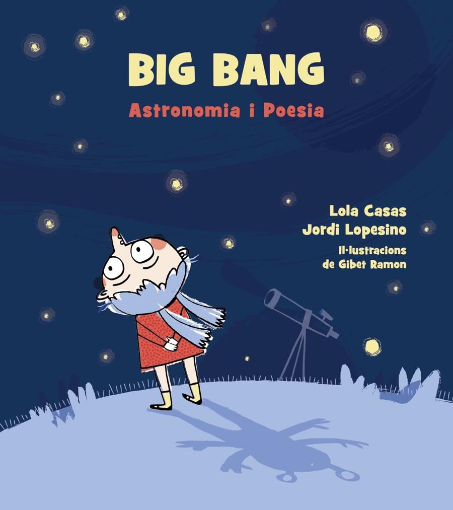 Big Bang. Astronomia i Poesia. | Casas Peña, Lola/Lopesino Corral, Jordi | Cooperativa autogestionària
