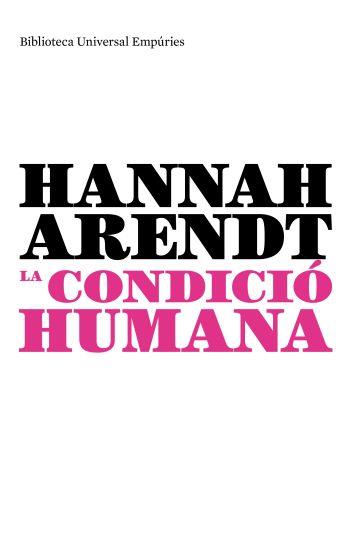La condició humana | Arendt, Hannah | Cooperativa autogestionària