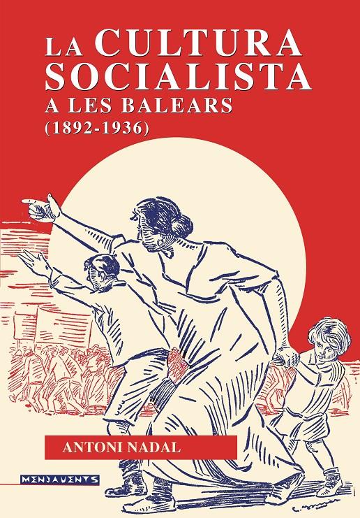 La cultura socialista a les Balears (1892-1936) | Nadal i Soler, Antoni | Cooperativa autogestionària