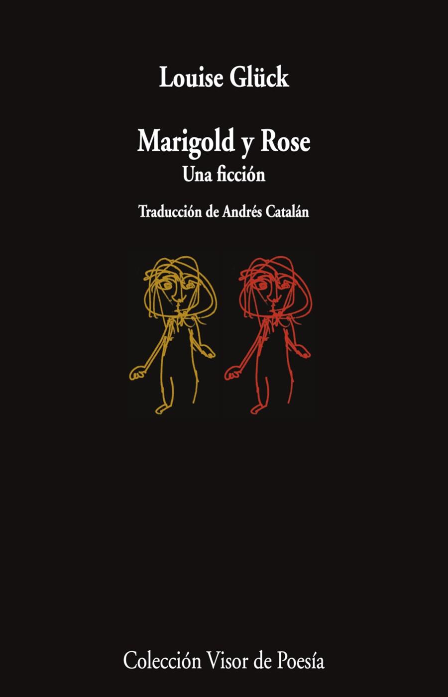 Marigold y Rose | Glück, Louise | Cooperativa autogestionària