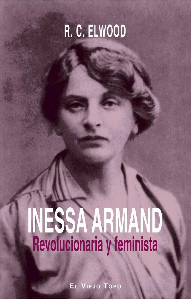 Inessa Armand: Revolucionaria y feminista | Elwood, Ralph Carter | Cooperativa autogestionària