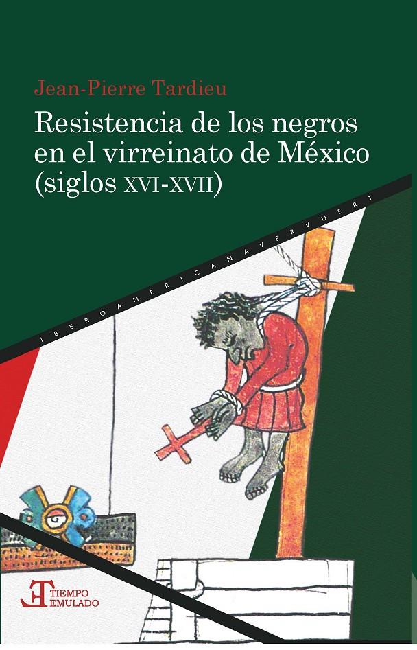 Resistencia de los negros en el virreinato de México (siglos XVI-XVII) | Tardieu, Jean-Pierre | Cooperativa autogestionària