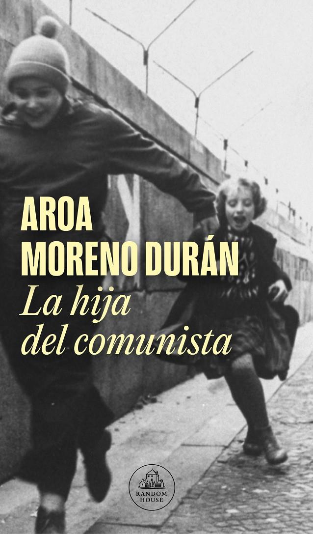 La hija del comunista | Moreno Durán, Aroa | Cooperativa autogestionària