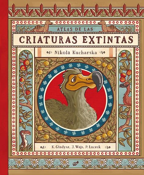 Atlas de las criaturas extintas | Gladysz, Katarzyna; Wajs, Joanna; Laczek, Pawel | Cooperativa autogestionària