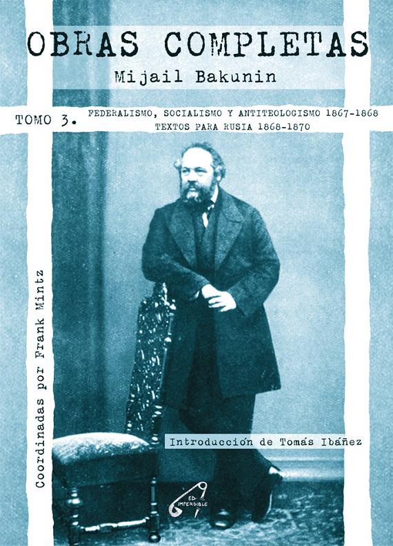 Obras Completas Tomo 3. Federalismo, Socialismo y Antiteologismo (1867-1868) | Bakunin, Mijail | Cooperativa autogestionària