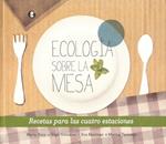 Ecología sobre la mesa | DD. AA. | Cooperativa autogestionària