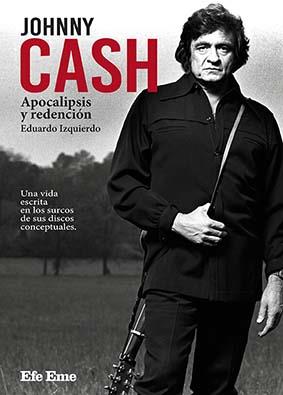 Johnny Cash. Apocalipsis y redención | Izquierdo Cabrera, Eduardo