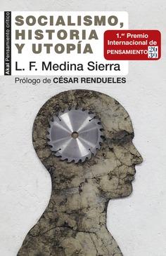 Socialismo, historia y utopía | Medina Sierra, Luis Fernando