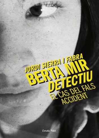 Berta Mir detectiu: El cas del fals accident | Sierra i Fabra, Jordi