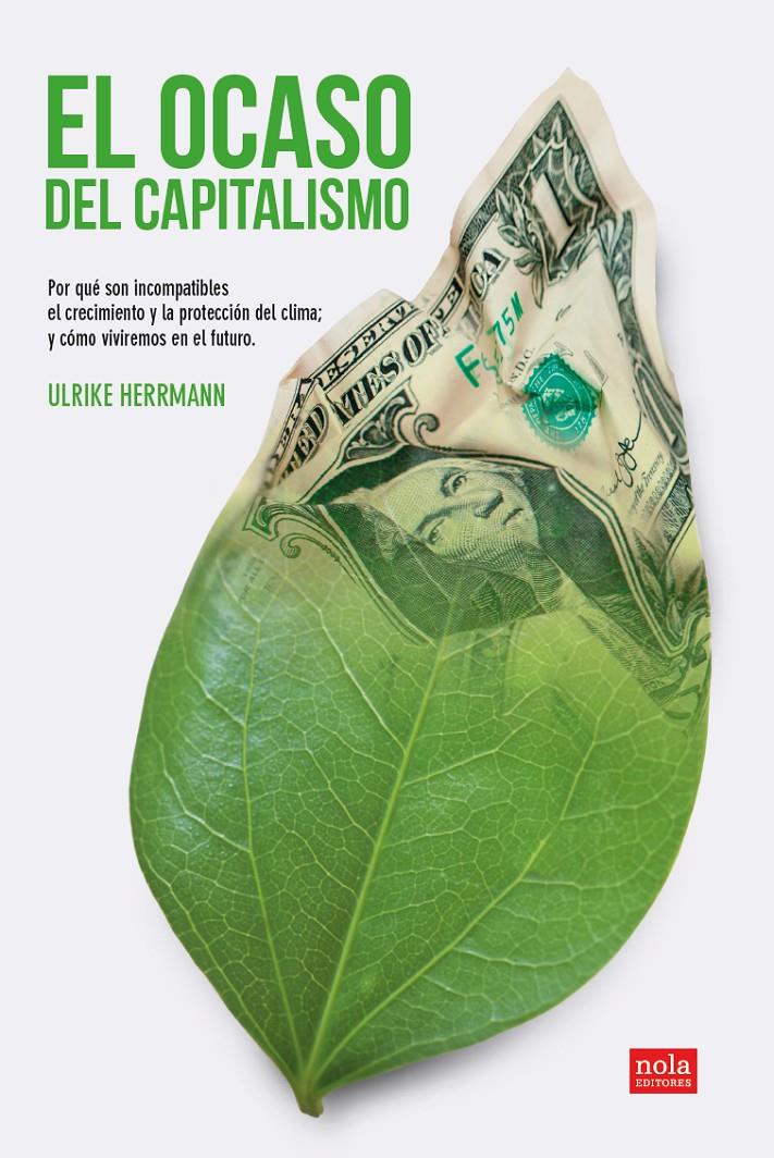 El ocaso del capitalismo | Ulrike, Herrmann | Cooperativa autogestionària